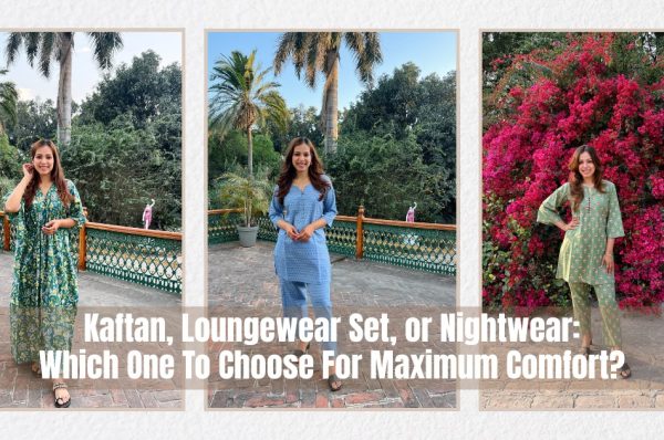 Kaftan, Loungewear Set, or Nightwear How Indian Women Are Choosing Home Comfort Wear in 2026