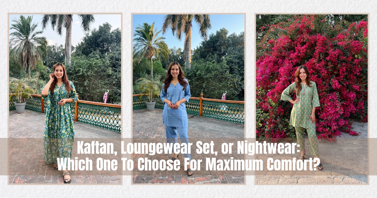 Kaftan, Loungewear Set, or Nightwear How Indian Women Are Choosing Home Comfort Wear in 2026