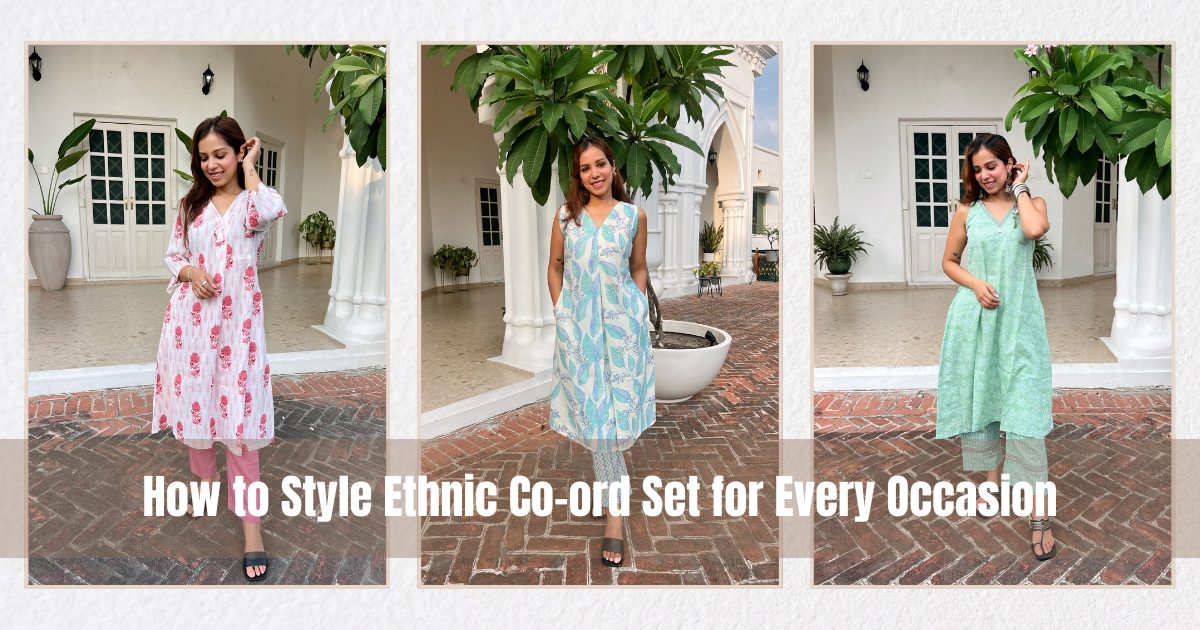 Co-ord Sets for Women: How to Style a 2-Piece Ethnic Co-ord for Every Occasion